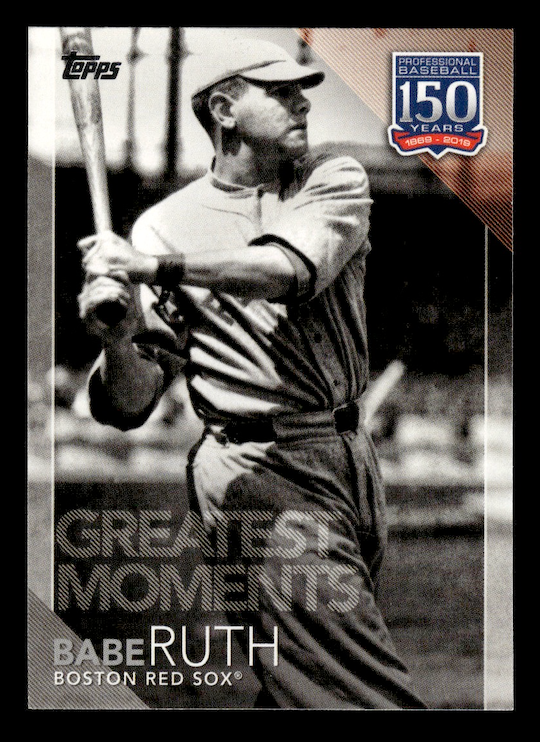 2019 Topps 150 Years of Professional Baseball #150-1 Babe Ruth (Red Sox)