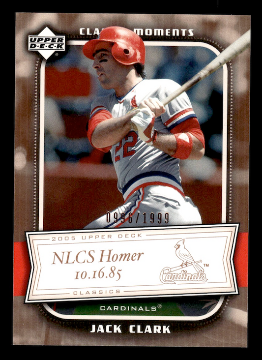 2005 Upper Deck Classics Moments #JC Jack Clark #'d /1999 (Cardinals)